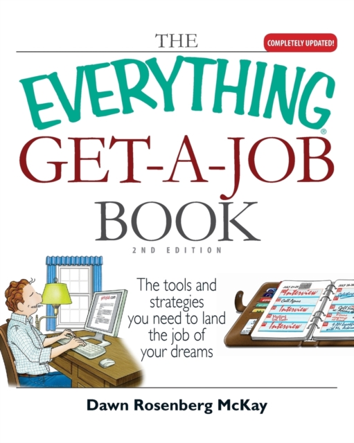 The Everything Get-A-Job Book : The Tools and Strategies You Need to Land the Job of Your Dreams, Paperback / softback Book
