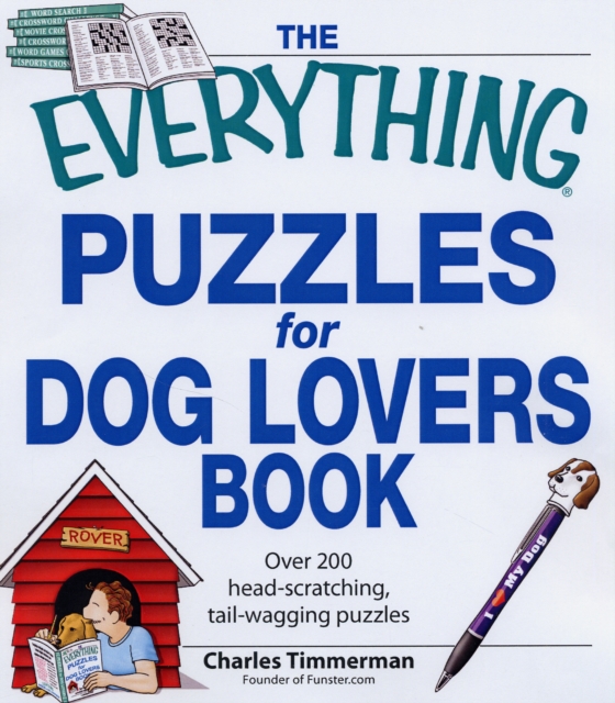 The Everything Puzzles for Dog Lovers Book : Over 200 Head-scratching, Tail-wagging Puzzles, Paperback / softback Book