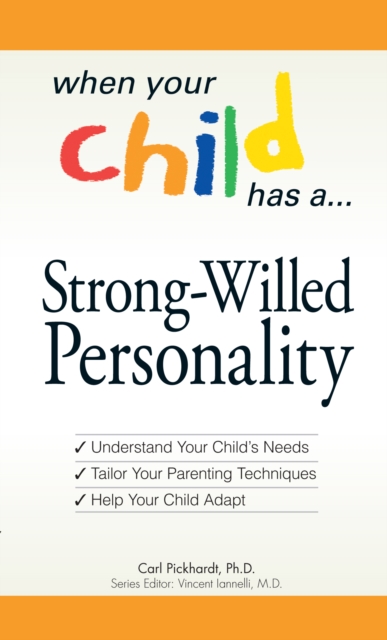 Strong-Willed Personality : Understand How Your Child is Different, Tailor Your Parenting Techniques, and Enjoy Your Time with Your Child, Paperback Book