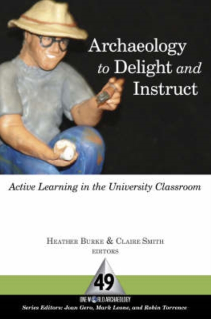 Archaeology to Delight and Instruct : Active Learning in the University Classroom, Paperback / softback Book