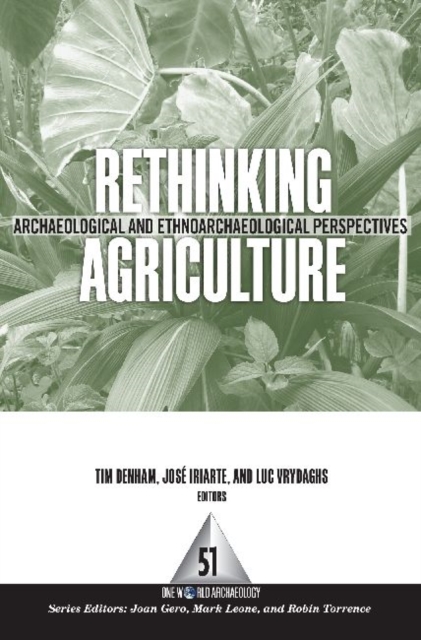 Rethinking Agriculture : Archaeological and Ethnoarchaeological Perspectives, Hardback Book
