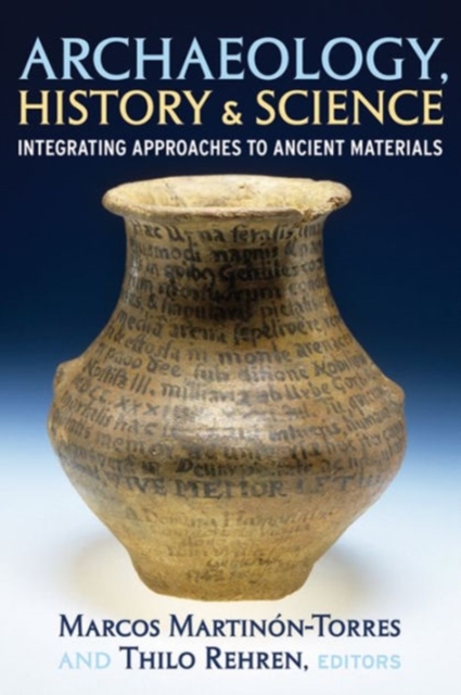 Archaeology, History and Science : Integrating Approaches to Ancient Materials, Paperback / softback Book