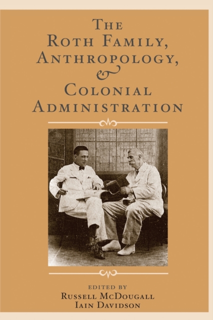The Roth Family, Anthropology, and Colonial Administration, Paperback / softback Book
