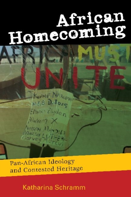 African Homecoming : Pan-African Ideology and Contested Heritage, Paperback / softback Book