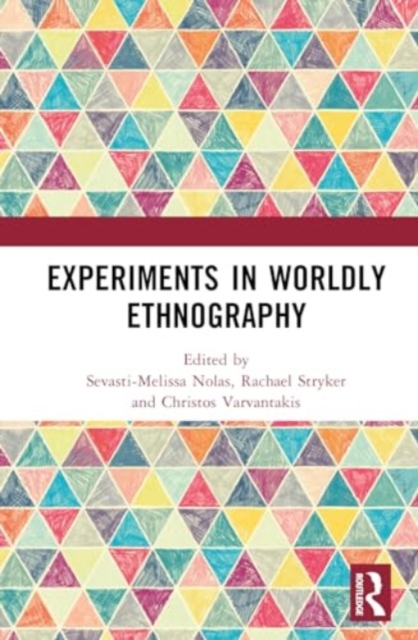 Experiments in Worldly Ethnography, Hardback Book