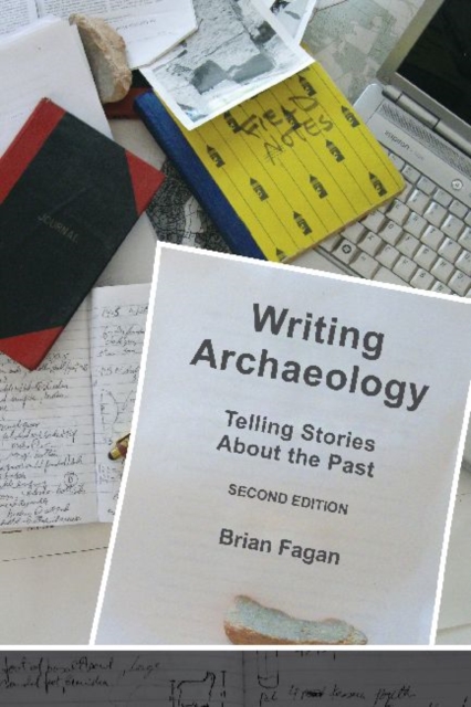 Writing Archaeology : Telling Stories About the Past, Hardback Book