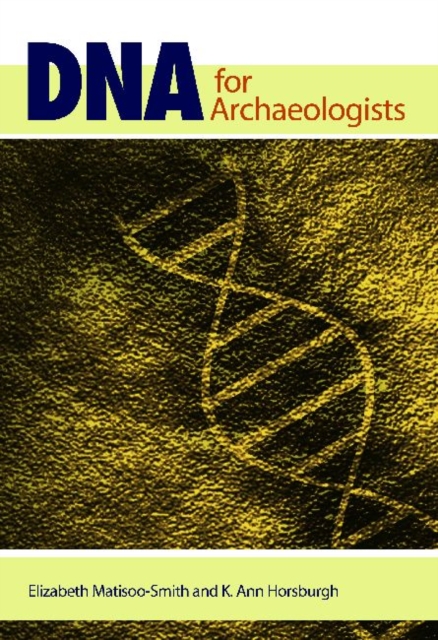 DNA for Archaeologists, Hardback Book