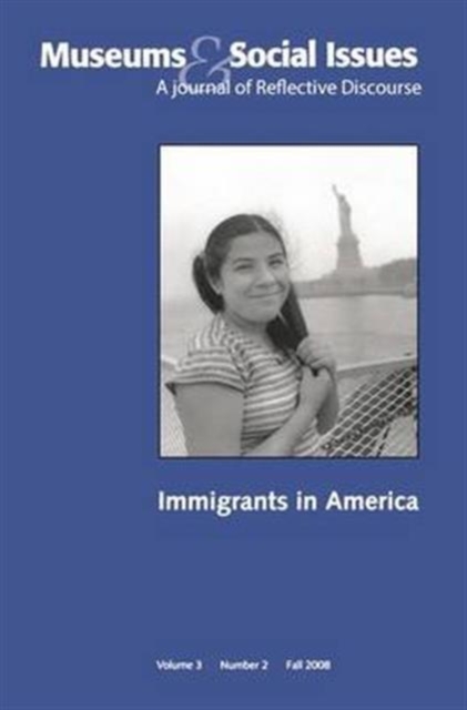 Immigrants in America : Museums & Social Issues 3:2 Thematic Issue, Paperback / softback Book