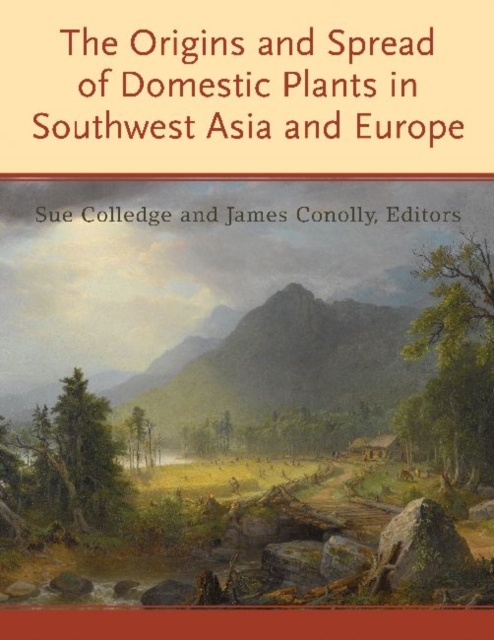 The Origins and Spread of Domestic Plants in Southwest Asia and Europe, Hardback Book