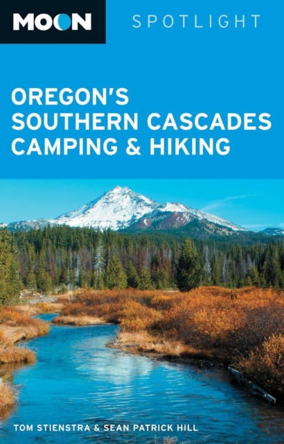 Moon Spotlight Oregon's Southern Cascades Camping and Hiking, Paperback / softback Book