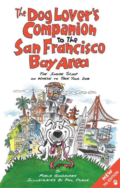 The Dog Lover's Companion to the San Francisco Bay Area : The Inside Scoop on Where to Take Your Dog, Paperback / softback Book