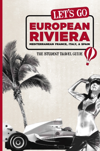 Let's Go European Riviera : Mediterranean France, Italy & Spain: The Student Travel Guide, EPUB eBook