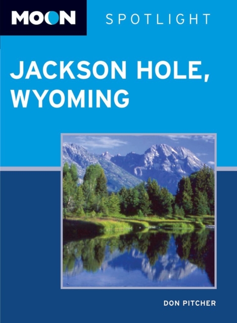 Moon Spotlight Jackson Hole, Wyoming, Paperback / softback Book