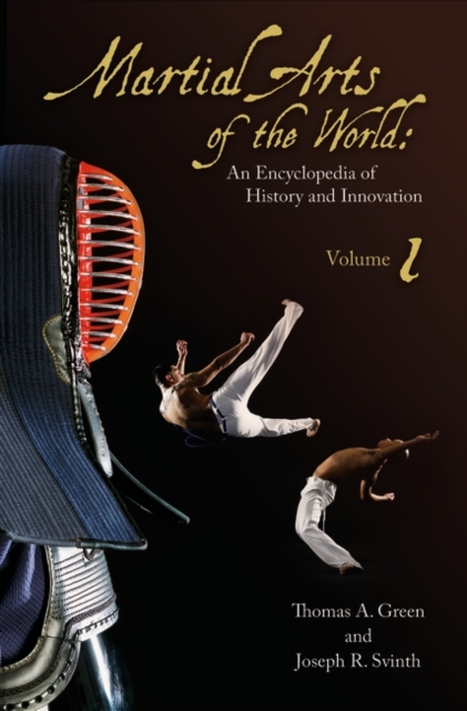 Martial Arts of the World : An Encyclopedia of History and Innovation [2 volumes], Multiple-component retail product Book