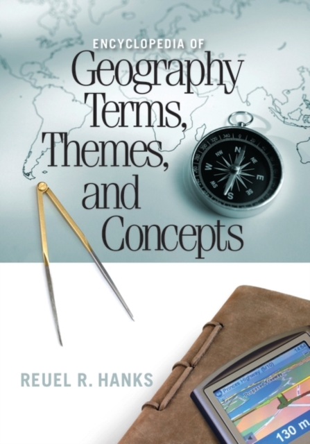 Encyclopedia of Geography Terms, Themes, and Concepts, Hardback Book