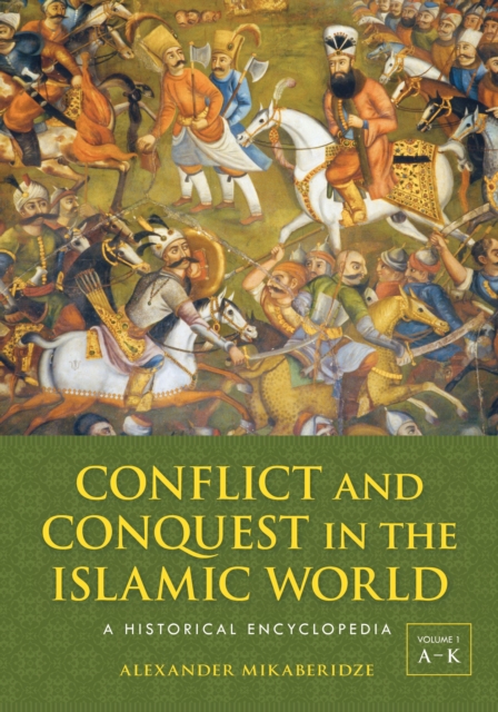 Conflict and Conquest in the Islamic World : 2 volumes [2 volumes], Mixed media product Book
