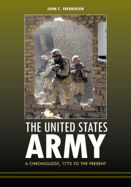 The United States Army : A Chronology, 1775 to the Present, Hardback Book