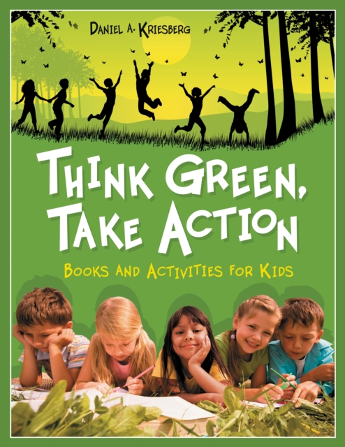Think Green, Take Action : Books and Activities for Kids, PDF eBook