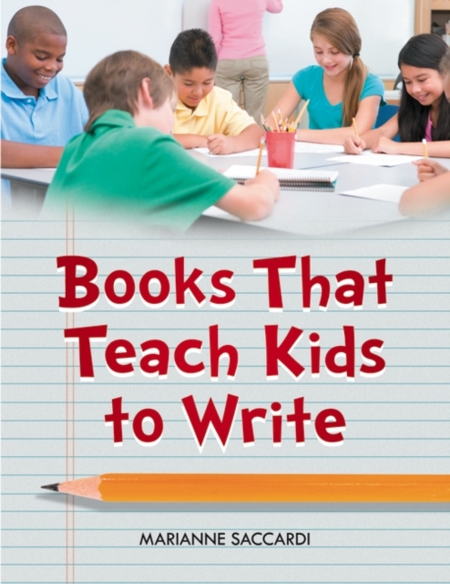 Books That Teach Kids to Write, Paperback / softback Book