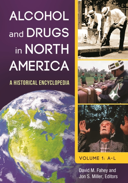 Alcohol and Drugs in North America : A Historical Encyclopedia [2 volumes], Multiple-component retail product Book