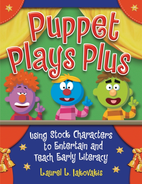 Puppet Plays Plus : Using Stock Characters to Entertain and Teach Early Literacy, PDF eBook
