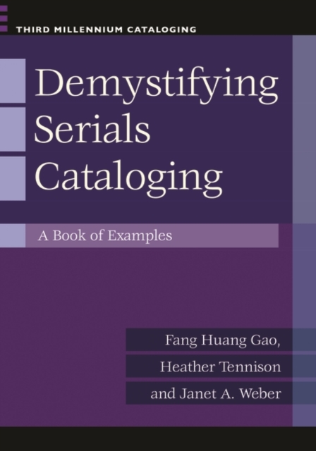 Demystifying Serials Cataloging : A Book of Examples, Paperback / softback Book