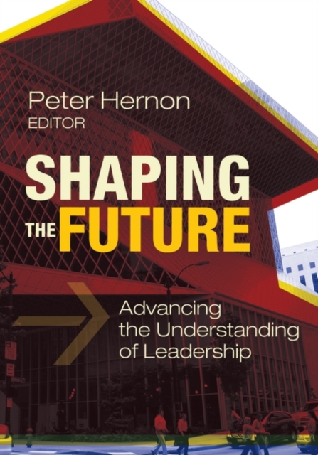 Shaping the Future : Advancing the Understanding of Leadership, Paperback / softback Book