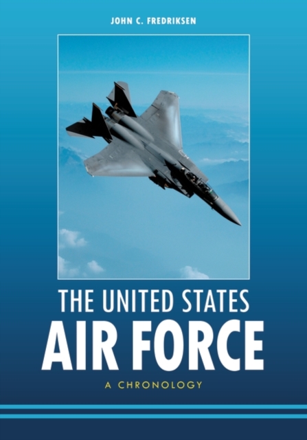 The United States Air Force : A Chronology, Hardback Book