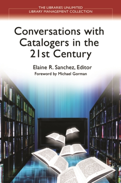Conversations with Catalogers in the 21st Century, Paperback / softback Book