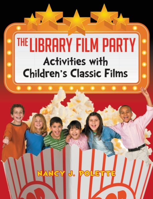 The Library Film Party : Activities with Children's Classic Films, Paperback / softback Book