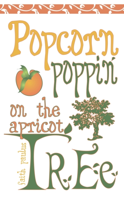 Popcorn Poppin on the Apricot Tree, Paperback / softback Book