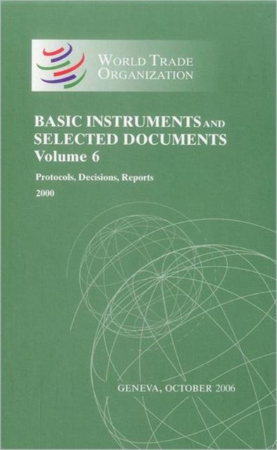 Basic Instruments and Selected Documents : Protocols, Decisions, Reports 2000 Protocols, Decisions, Reports v. 6, Hardback Book