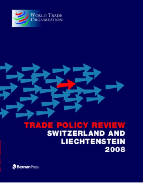 Trade Policy Review - Switzerland and Liechtenstein 2008, Paperback Book