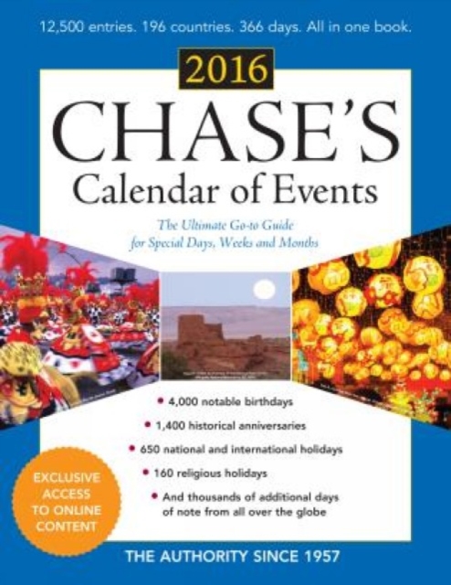 Chase's Calendar of Events 2016 : The Ultimate Go-to Guide for Special Days, Weeks and Months, Paperback / softback Book