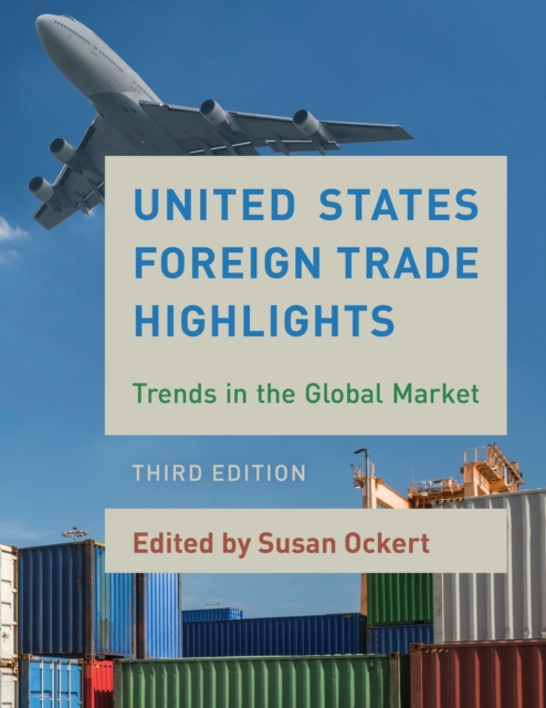 United States Foreign Trade Highlights : Trends in the Global Market, Paperback / softback Book