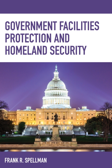 Government Facilities Protection and Homeland Security, Paperback / softback Book