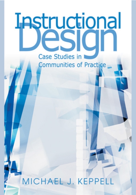 Instructional Design: Case Studies in Communities of Practice, PDF eBook