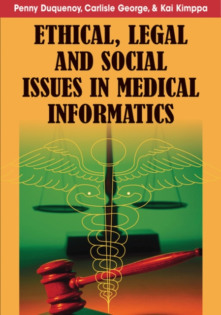 Ethical, Legal and Social Issues in Medical Informatics, Hardback Book