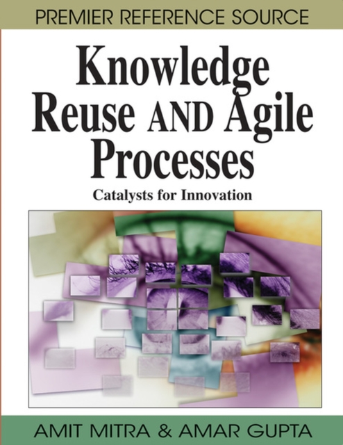 Knowledge Reuse and Agile Processes : Catalysts for Innovation, Hardback Book