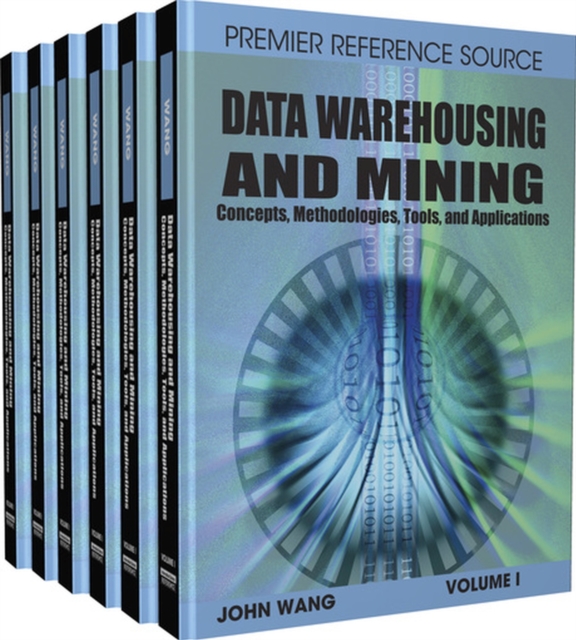 Data Warehousing and Mining : Concepts, Methodologies, Tools and Applications, Hardback Book