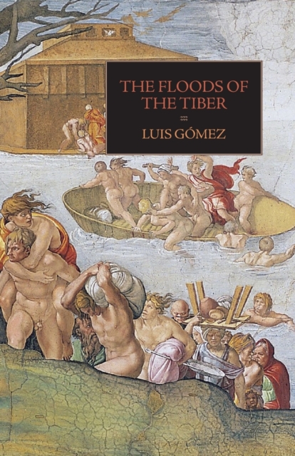 The Floods of the Tiber : With Additional Documents on the Tiber Flood of 1530, Paperback / softback Book