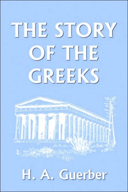 The Story of the Greeks, Paperback / softback Book