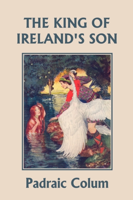 The King of Ireland's Son, Illustrated Edition (Yesterday's Classics), Paperback / softback Book