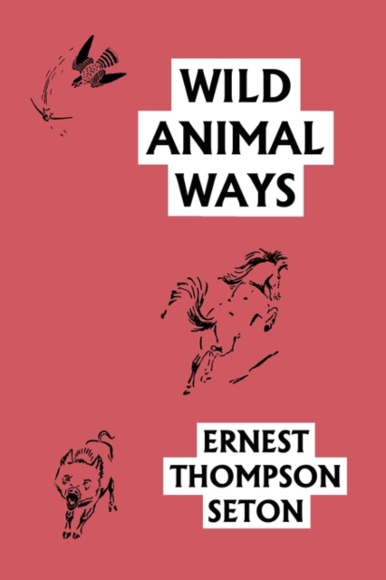 Wild Animal Ways (Yesterday's Classics), Paperback / softback Book