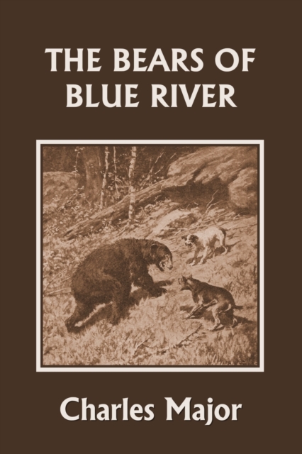 The Bears of Blue River (Yesterday's Classics), Paperback / softback Book