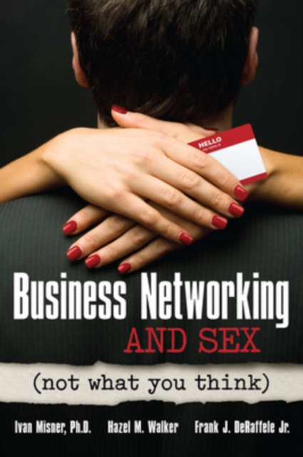 Business Networking and Sex: Not What You Think, Paperback / softback Book
