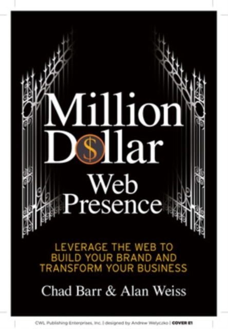 Million Dollar Web Presence: Leverage the Web to Build Your Brand and Transform Your Business, Paperback / softback Book