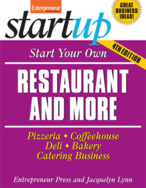 Start Your Own Restaurant and More : Pizzeria, Cofeehouse, Deli, Bakery, Catering Business, Paperback Book
