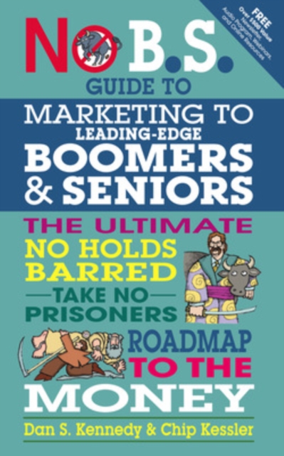 No BS Marketing to Seniors and Leading Edge Boomers, Paperback / softback Book
