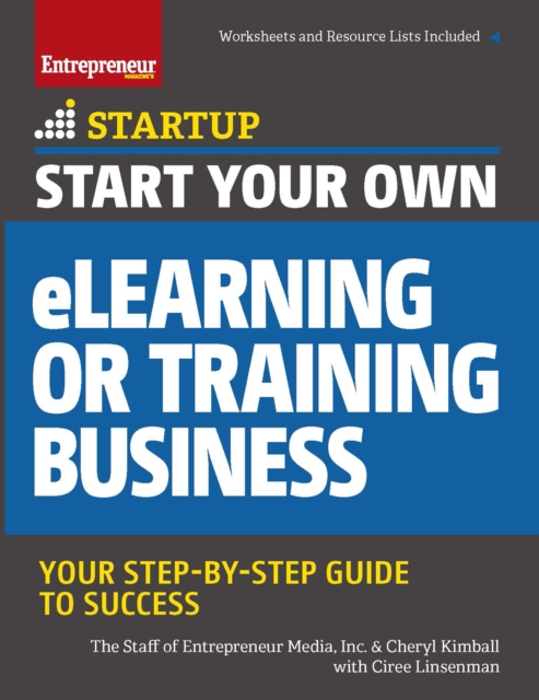 Start Your Own eLearning or Training Business : Your Step-By-Step Guide to Success, Paperback / softback Book